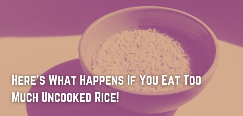 here-s-what-happens-if-you-eat-too-much-uncooked-rice